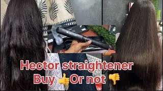 Should I buy Hector straightener 👍 or not 👎ll The right way to do straightening 😍😍