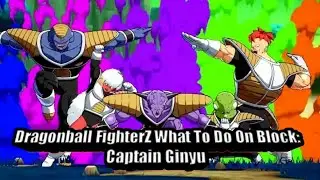 Dragon Ball FighterZ What To Do On Block: Captain Ginyu