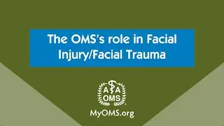 The OMS&rsquo;s role in Facial Injury/Facial Trauma