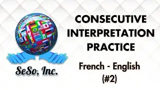 French | English (#2) - Consecutive Interpretation Practice