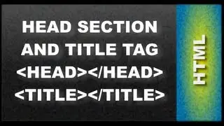 Web Design Tutorials: HTML Head Section and Title Tag Lesson 12