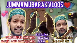 Jumma Mubarak Vlogs ❤️ Apna Masjid Mein Namaj Padha✨🤗 | Sabka Najriya Alag Hota 😢| @Raziahmedvlogs09