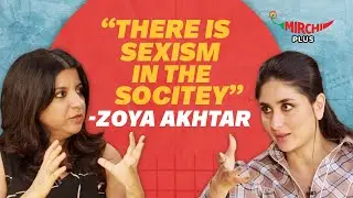 Zoya Akhtar Unfiltered on Gender Equality at Work | Kareena Kapoor Khan