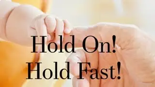Hold On! Hold Fast!! (Part 1) - Pastor Geoff Newton