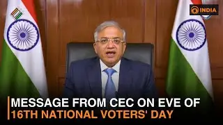 Message from Chief Election Commissioner of India on eve of 16th National Voters' Day