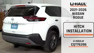 2021-2026 Nissan Rogue| U-Haul Trailer Hitch Installation | CQT76396