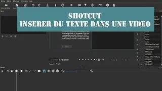Shotcut mettre du texte sur un montage vidéo avec Shotcut  Texte simple et texte 3D avec animation.