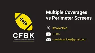 CFBK 1st & 10 Monday Game Plan: Multiple Coverages vs Perimeter Screens
