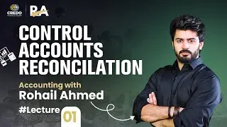 Chapter 7 : Lecture 1: Sale Ledger Control Accounts Reconciliation Explanation By (Sir ROHAIL AHMED)