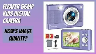 REVIEW (2026): Fleafer 56MP Kids Digital Camera. Features