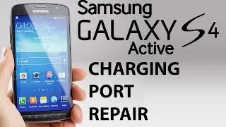 Samsung Galaxy S4 active dock charging port repair uncut disassembly and reassembly.