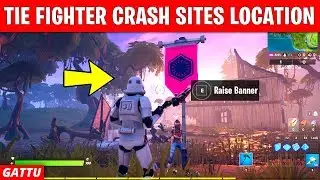 RAISE YOUR BANNER TO CAPTURE TIE FIGHTER CRASH SITES LOCATIONS - Star Wars Challenges (Fortnite)