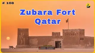 Zubara Fort Qatar | UNESCO World Heritage Site | Zubara Heritage Site | 108 | 4K