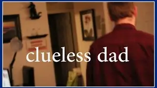 Clueless Dad