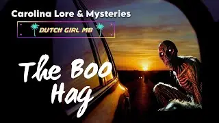 🌴Carolina Foklore: The Low Country Boo Hag