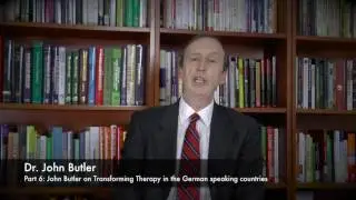 Part 6: Dr. John Butler on Transforming Therapy in the German speaking countries
