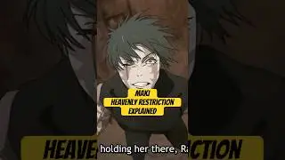 Maki Heavenly Restriction EXPLAINED