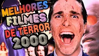 20 MELHORES FILMES de TERROR de 2000 | GUIA DEFINITIVO ANOS 2000