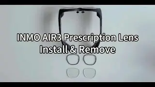 INMO AIR3 &mdash; Easy Prescription Lens Installation Tutorial 👓