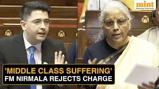 'More Income Tax Doesn't Mean Middle Class Suffering': FM Hits Back At Raghav Chadha | Parliament