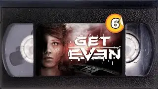 Get Even Playthrough VOD (Part 6)