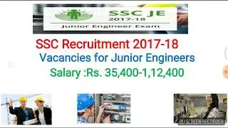 SSC Junior Engineer 2017-18 Recruitment Notification | Salary Rs. 35,400-1,12,400