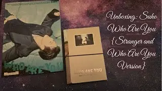 Unboxing: Suho - Who Are You [All Versions]