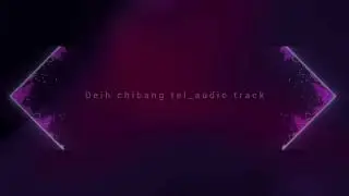 DEIH CHI BANG TEL || Audio track