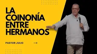 La Coinonía entre Hermanos | La fe que lleva a otros hasta Jesús