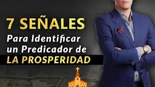 7 Se&ntilde;ales para Identificar a un Predicador de la Prosperidad