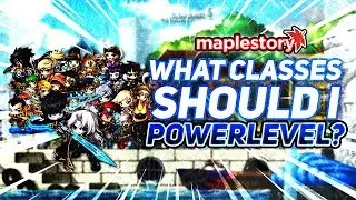 MapleStory: What Class Should I Power Level Next?
