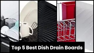 【DISH DRAIN BOARD】Top 5 Best Dish Drain Boards