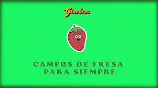 Ginebras - Campos de fresa para siempre