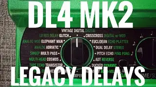 Line6 DL4 Mk2 - All the Legacy Delays