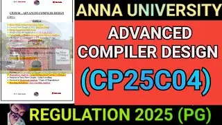 Advanced Compiler Design Regulation 2025 Anna University | CP25C04#cp25c04#compilerdesign #acd#r2025