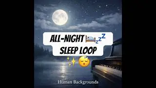 CLICK HERE 8hrs⬆️✨💤 All-Night Sleep Loop🛌