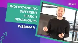 Webinar: Understanding Different Search Behaviours
