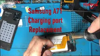 Samsung A71 ,charging port replacement