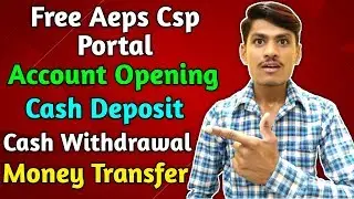 Free Aeps Csp Portal ! Account Opening ! Cash Deposit Services & High Commission