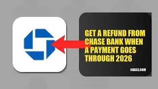 How To Get A Refund From Chase Bank When A Payment Goes Through 2026 (EASY GUIDE)