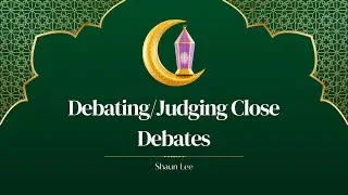 Debating/Judging Close Debates - Shaun Lee (Pak Debate Forum Academy Workshop 7)