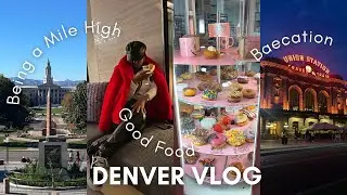 Denver Vlog 2022| Bae-cation, Crazy Donuts, Mountain Views, Being A Mile High & MORE