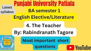 #BA sem1#The Teacher:Rabindranath Tagore#Mostimportantshortquestions#Readingliterarytextsnotes