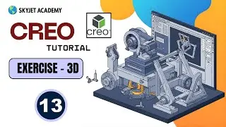 CREO-3D -Tutorial-Exercise-13|Best CAD course for mechanical engineers in Coimbatore