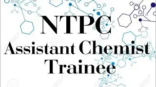 NTPC (ASSISTANT CHEMIST TRAINEE)-2018