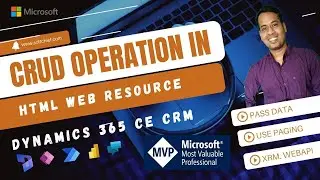 CRUD Operation in HTML Web Resource using Javascript XRM.WebAPI in Dynamics 365 CE CRM Power APps