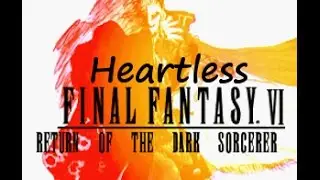 Final Fantasy VI - Return of the Dark Sorcerer Mod: Heartless
