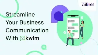 Streamline Your Business Communication with KWIM - A Centralized Solution Built on WhatsApp API