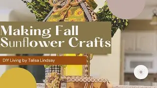 Making DIY Fall Sunflower Crafts