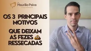 Os 3 PRINCIPAIS MOTIVOS que deixam as FEZES RESSECADAS